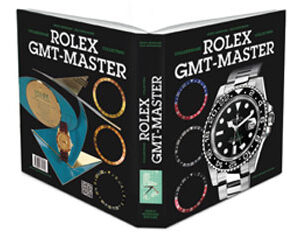 COLLECTING ROLEX GMT-MASTER WRISTWATCHES**NEW EDITION**